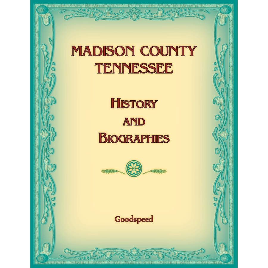 Madison County, Tennessee History and Biographies