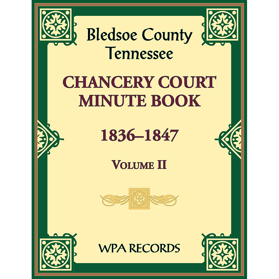 Bledsoe County, Tennessee Chancery Court Minute Book, 1836-1847, Volume II