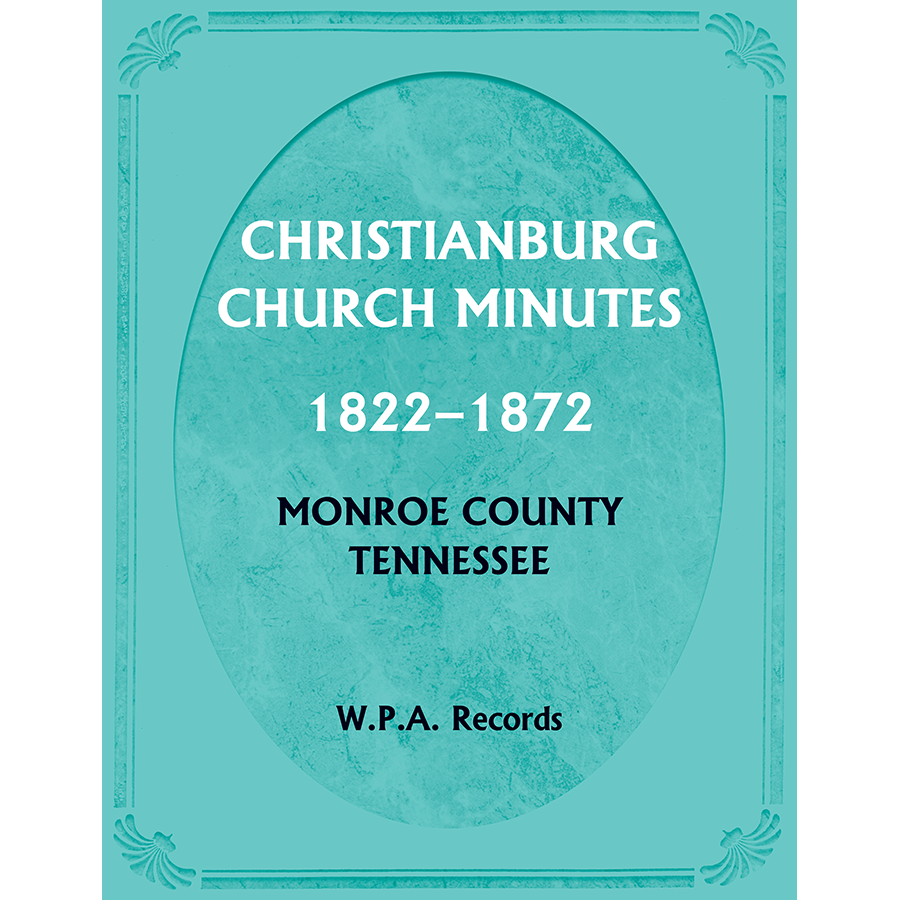 Christianburg Church Minutes, Monroe County, Tennessee, 1828-1872
