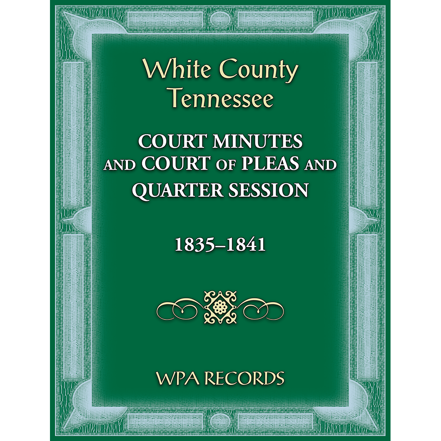 White County, Tennessee Court Minutes and Court of Pleas 1835-1841