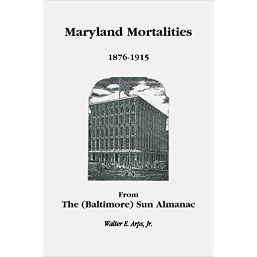 Maryland Mortalities 1876-1915 from the (Baltimore) Sun Almanac