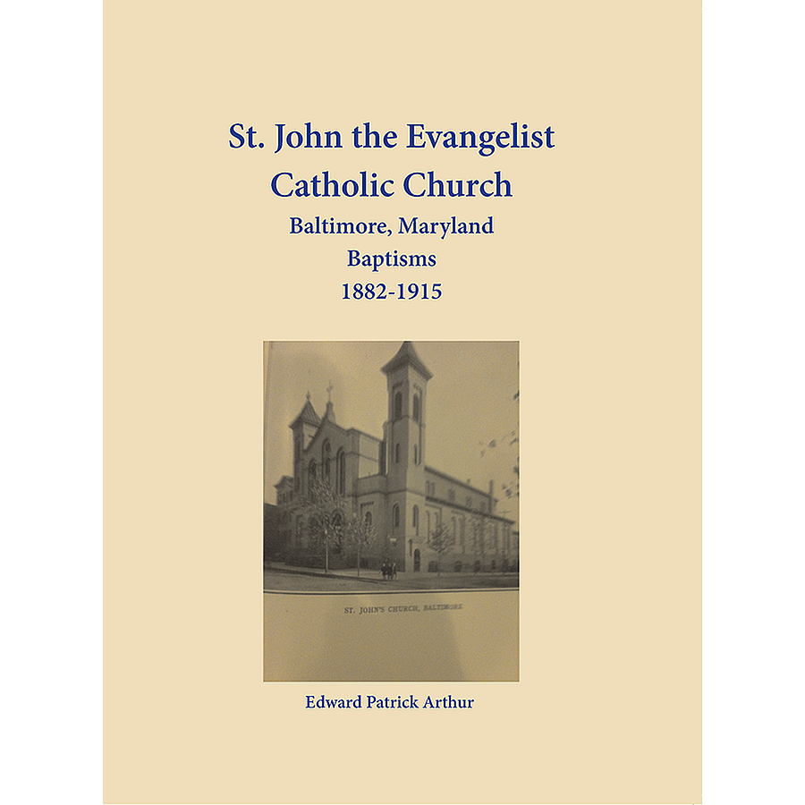 St. John the Evangelist Catholic Church, Baltimore, Maryland: Baptisms 1882-1915