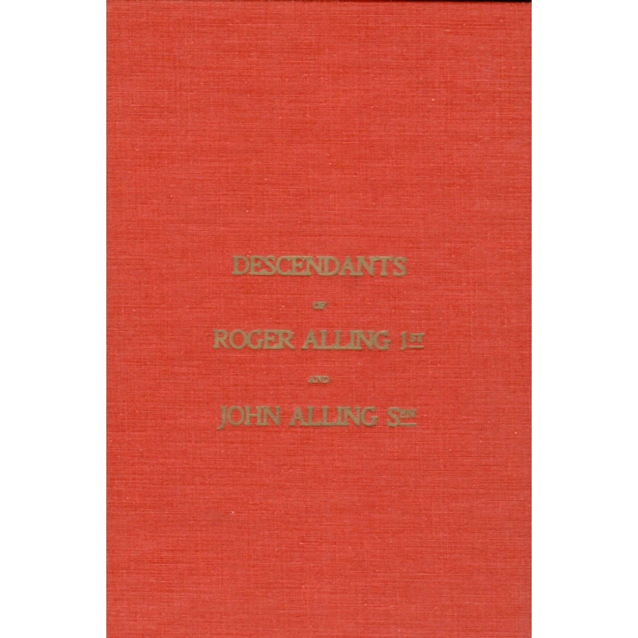 A History and Genealogical Record of the Alling-Allens of New Haven, Connecticut