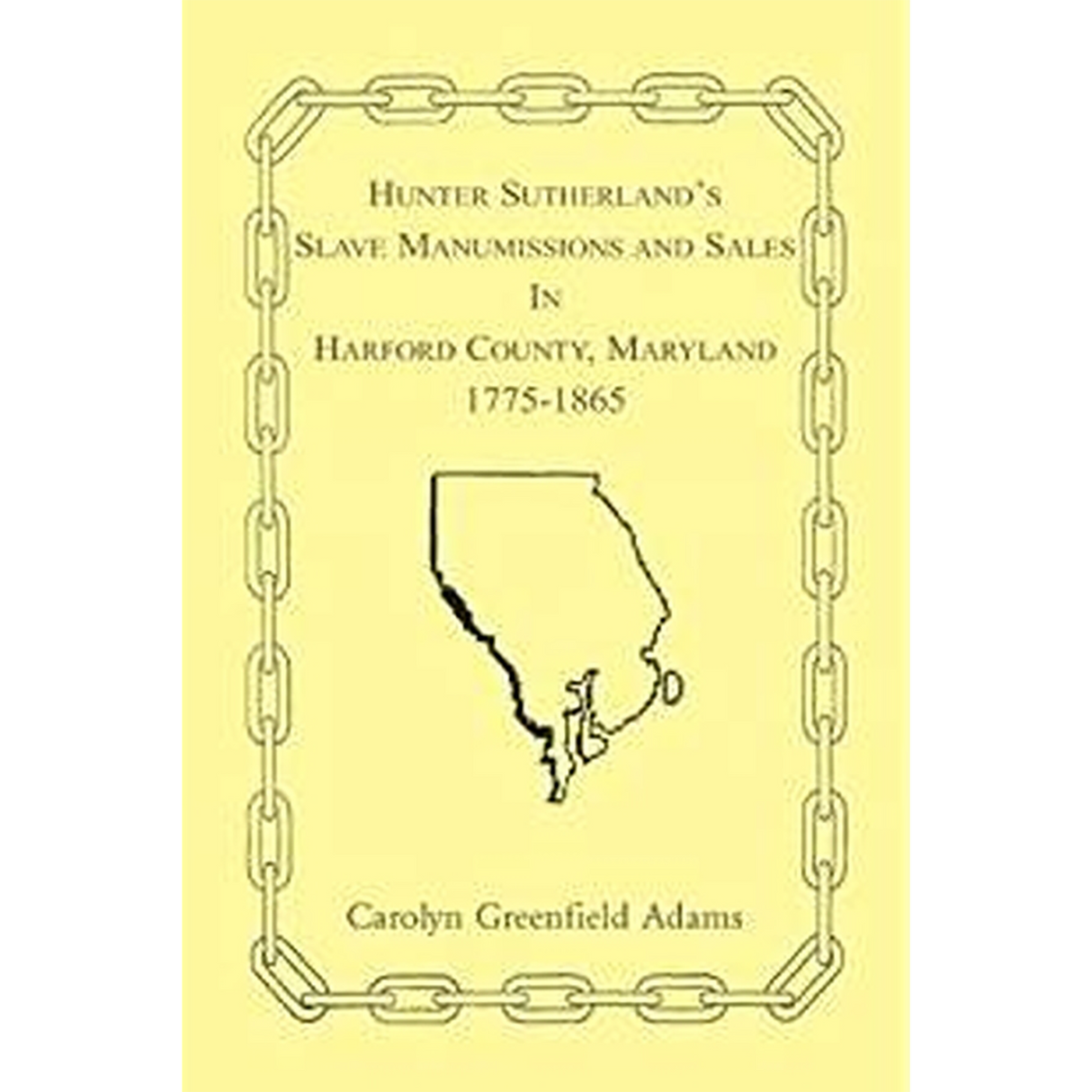 Hunter Sutherland's Slave Manumissions and Sales in Harford County, Maryland, 1775-1865