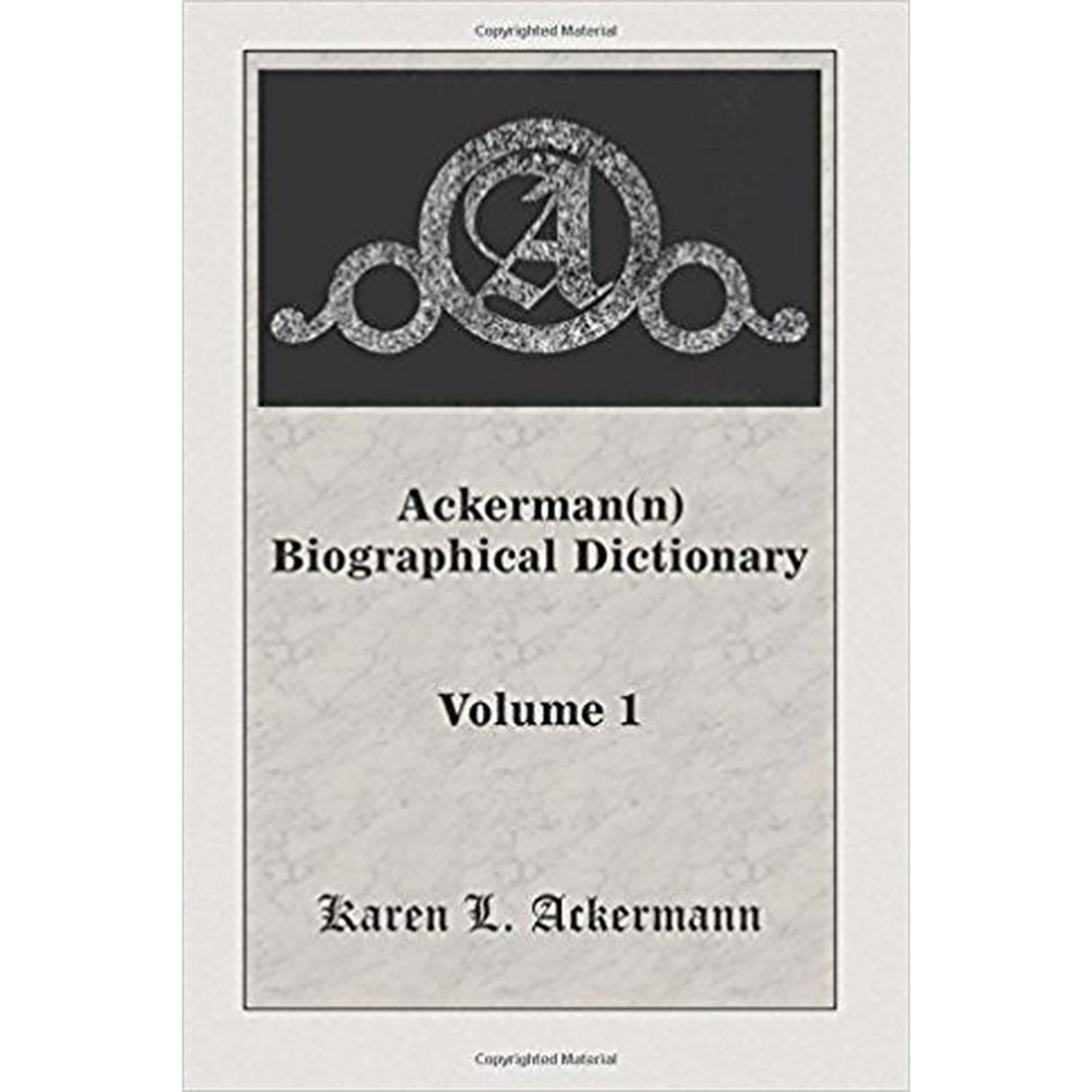 Ackerman(n) Biographical Dictionary, Volume 1