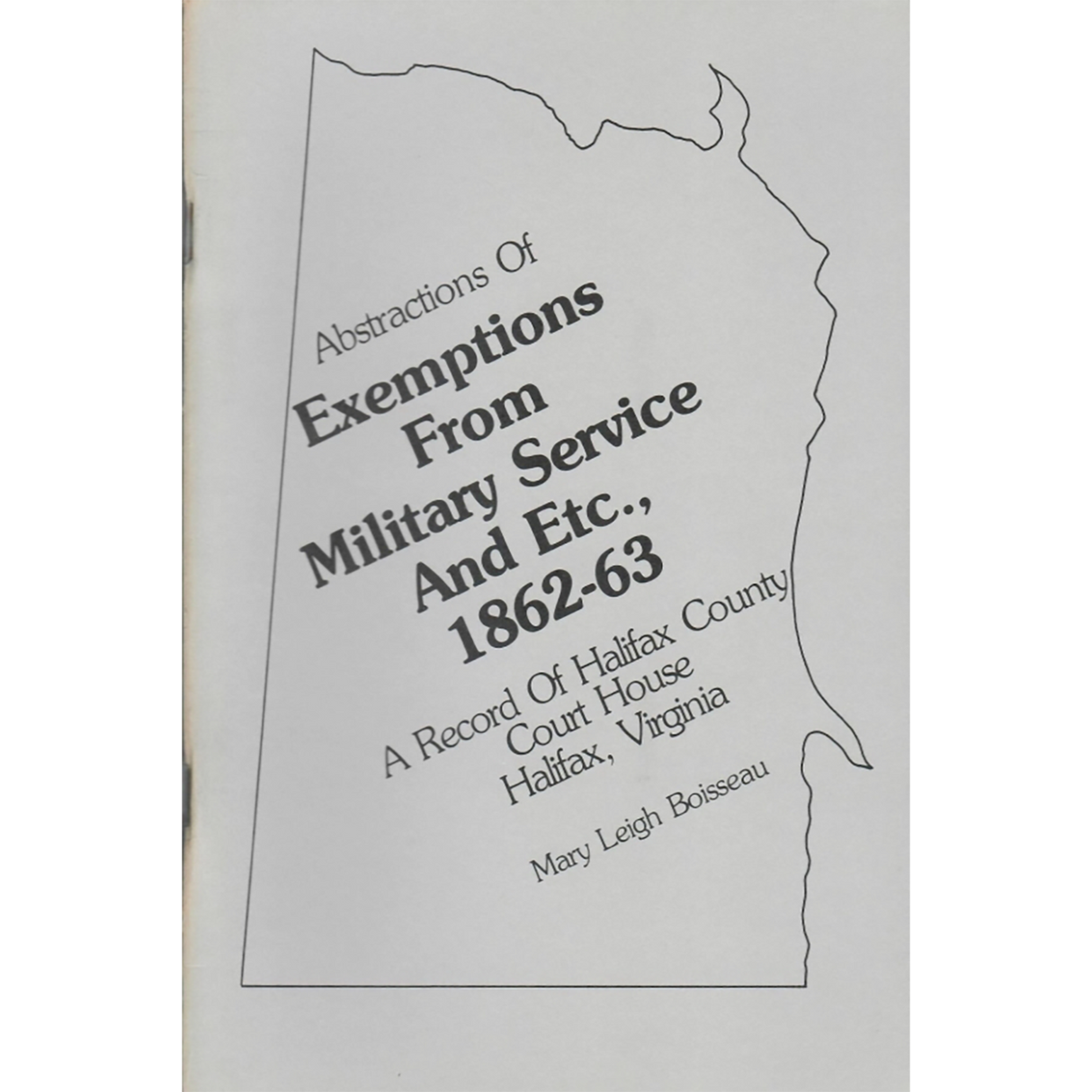 Abstractions of Exemptions from Military Service and etc., 1862-1863, a Record of Halifax County Court House, Halifax, Virginia
