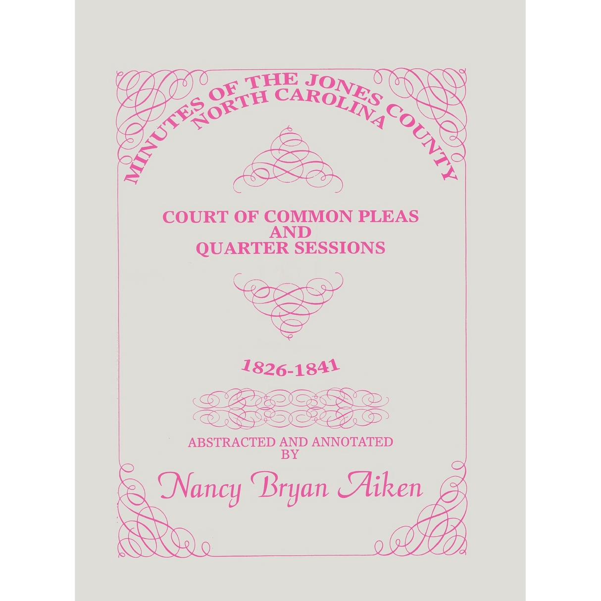 Minutes of the Jones County, North Carolina, Court of Common Pleas and Quarter Sessions, 1826-1841