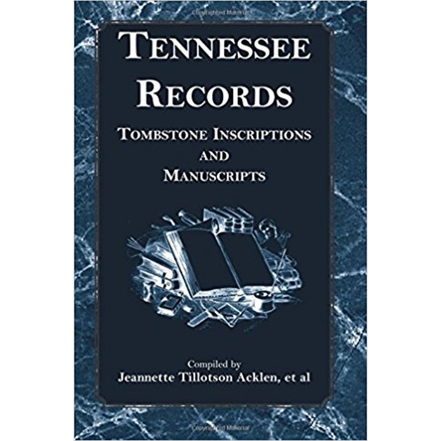 Tennessee Records: Tombstone Inscriptions and Manuscripts