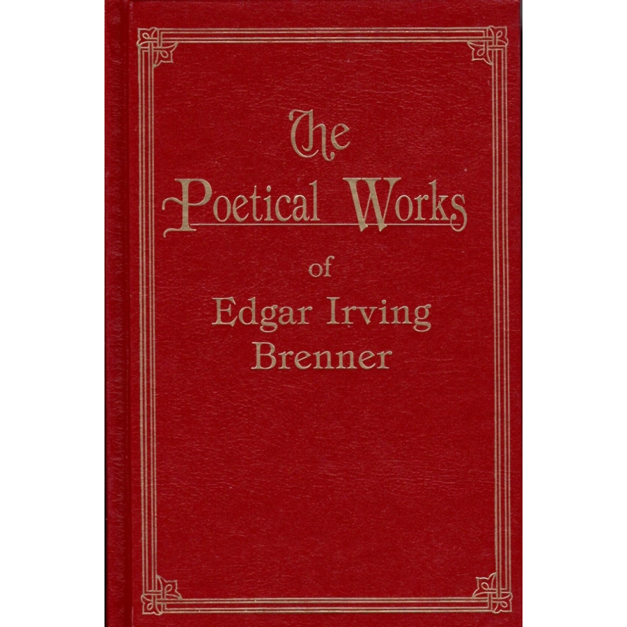 The Poetical Works of Edgar Irving Brenner