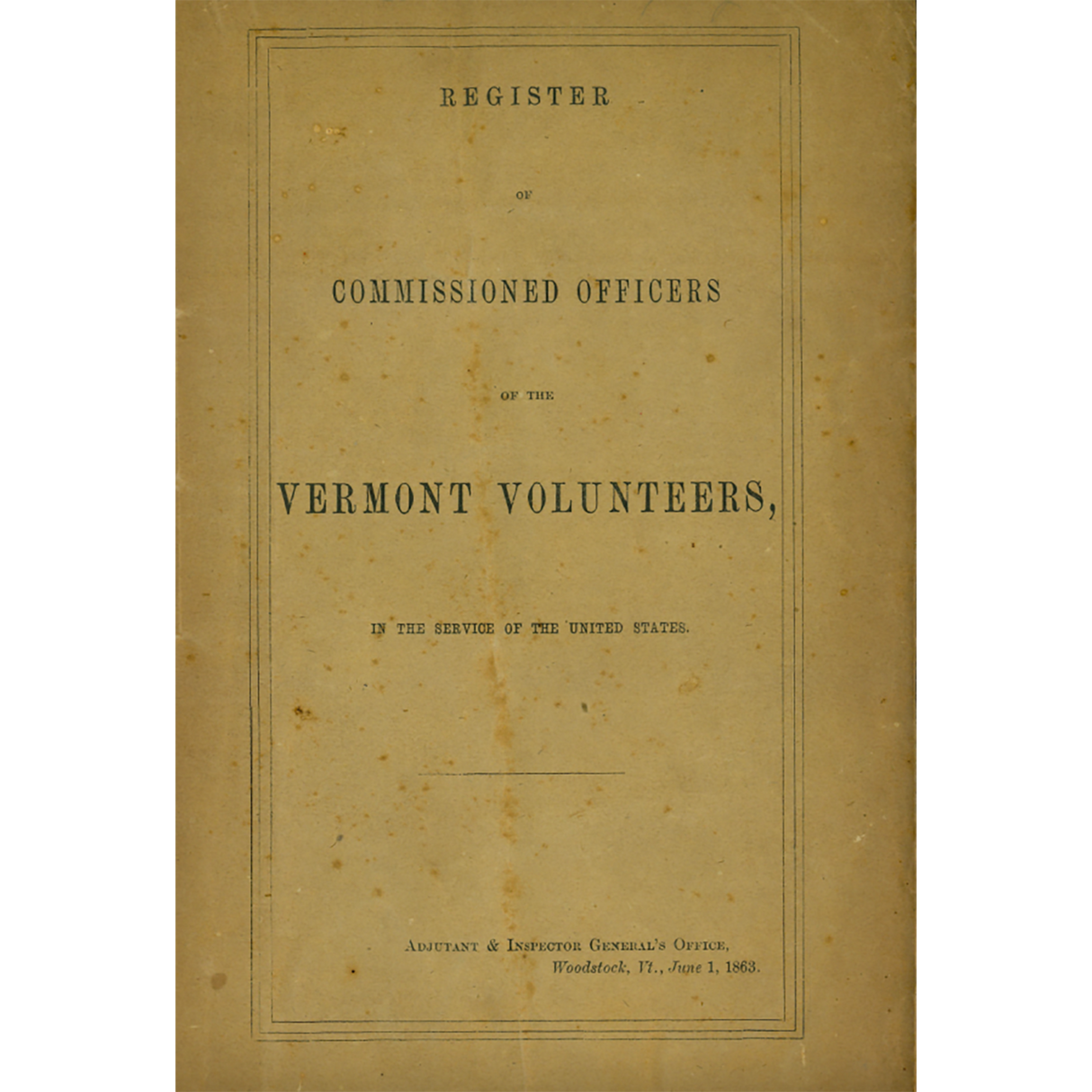 Register of Commissioned Officers of the Vermont Volunteers, In the Service of the United States
