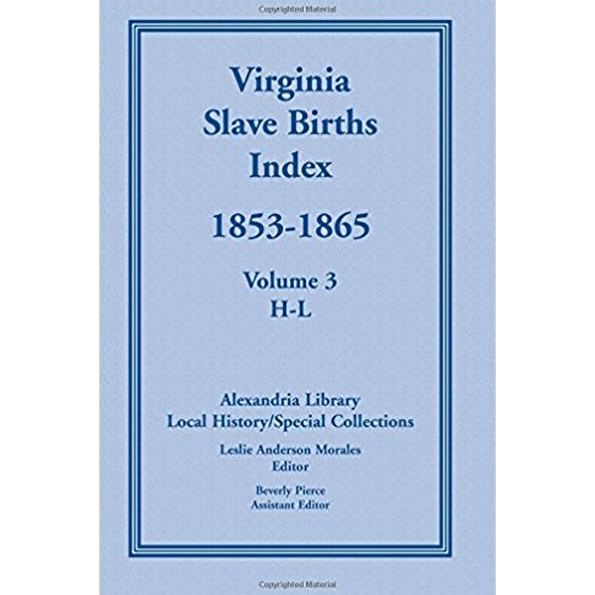 Virginia Slave Births Index, 1853-1865, Volume 3, H-L