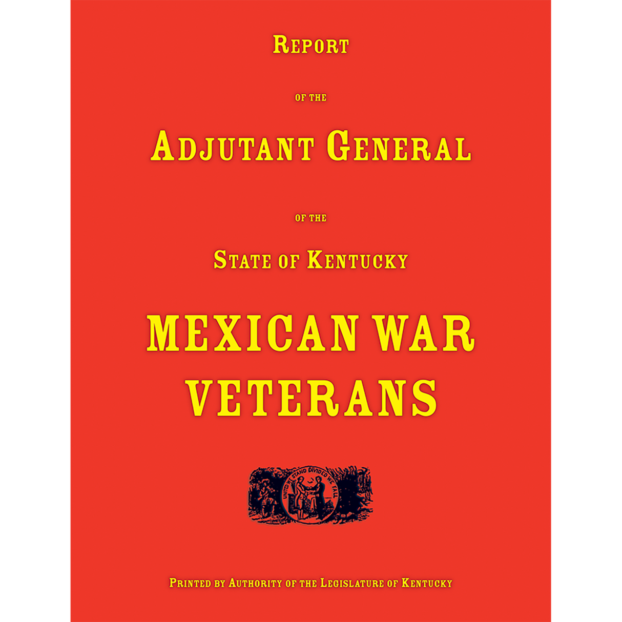 Report of the Adjutant General of the State of Kentucky: Mexican War Veterans