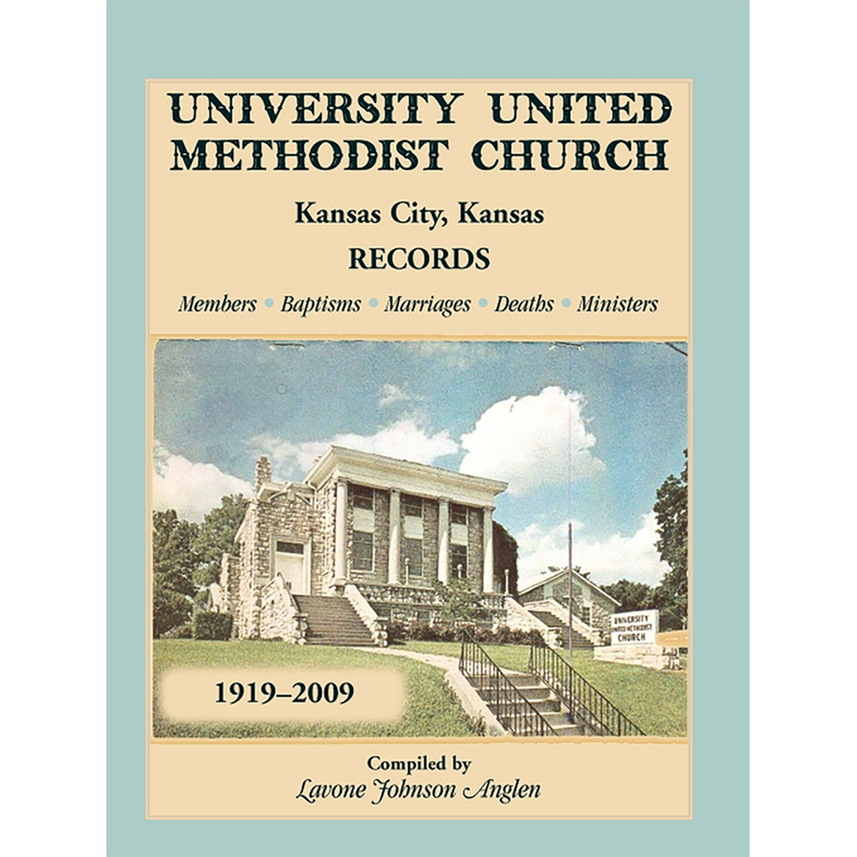 University United Methodist Church, Kansas City, Kansas Records, 1919-2009: Members, Baptisms, Marriages, Deaths, Ministers