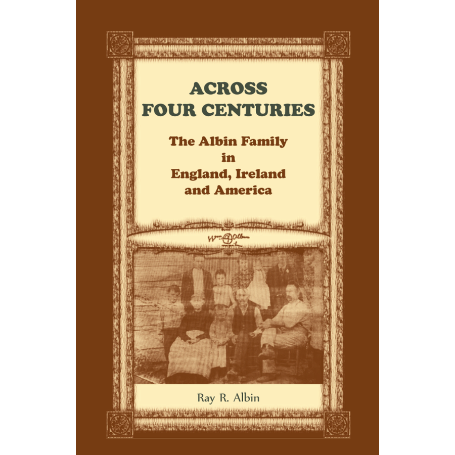 Across Four Centuries: The Albin Family in England, Ireland and America