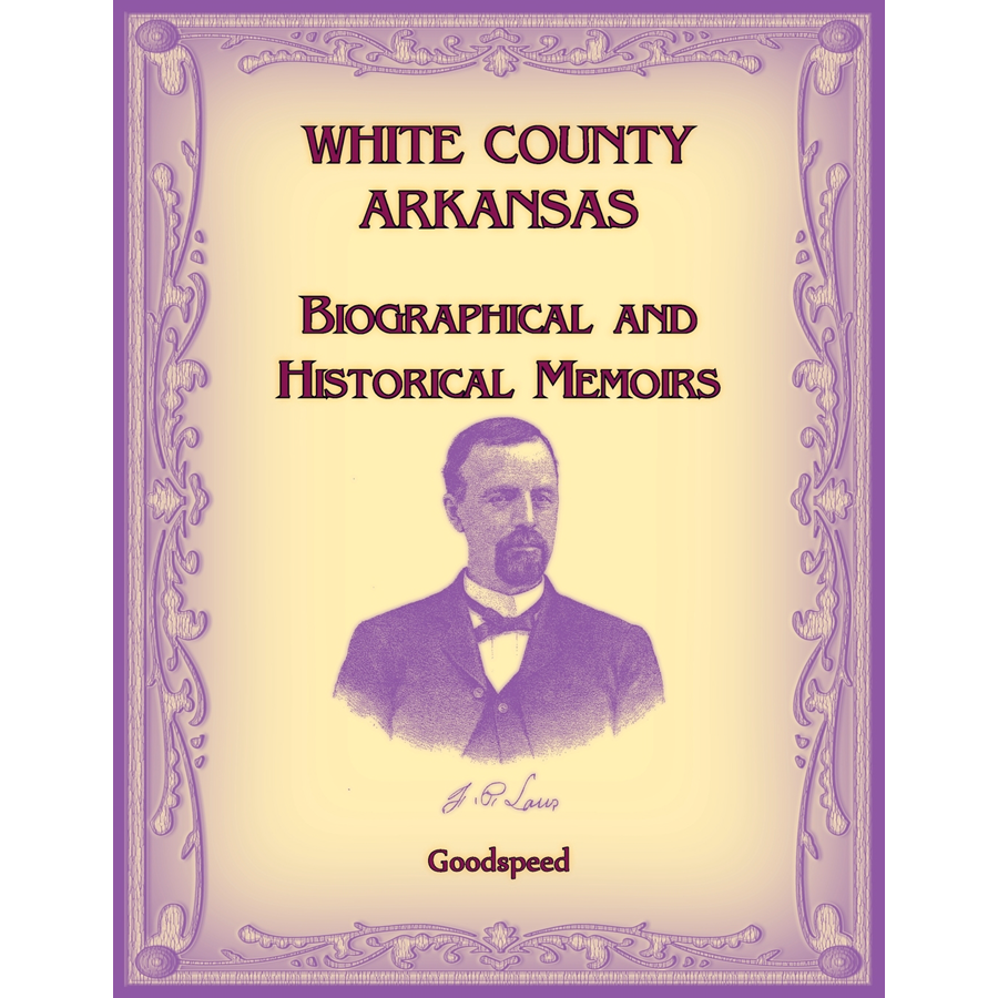 White County, Arkansas Biographical and Historical Memoirs