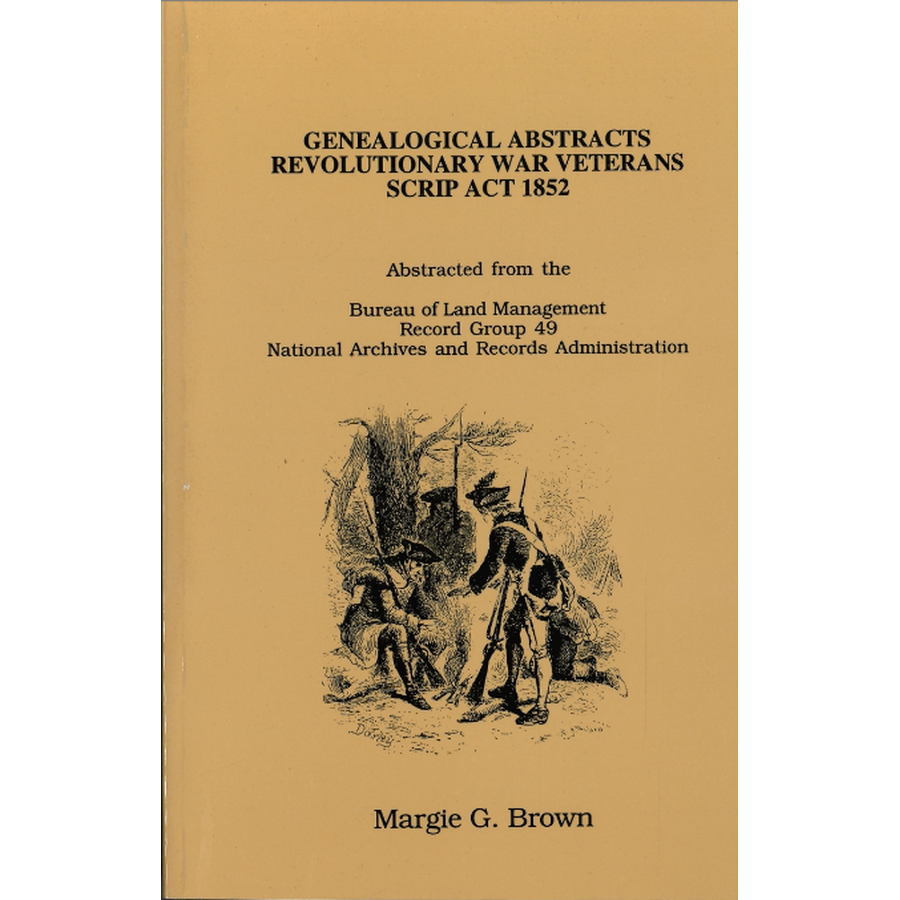 Genealogical Abstracts, Revolutionary War Veterans Scrip Act 1852
