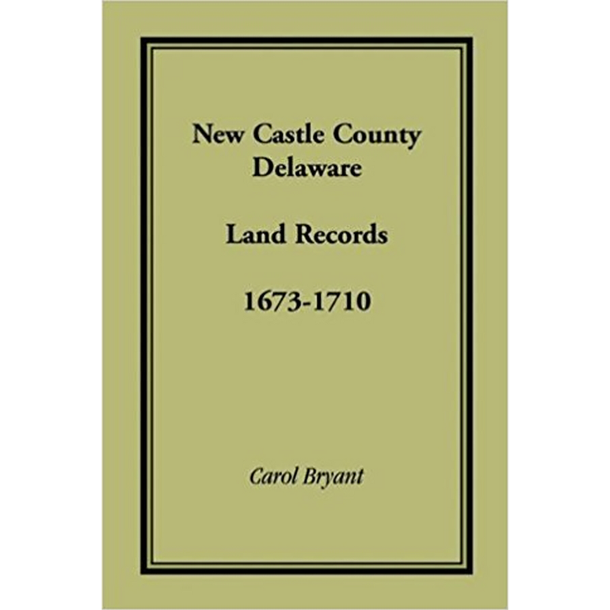 New Castle County, Delaware Land Records, 1673-1710