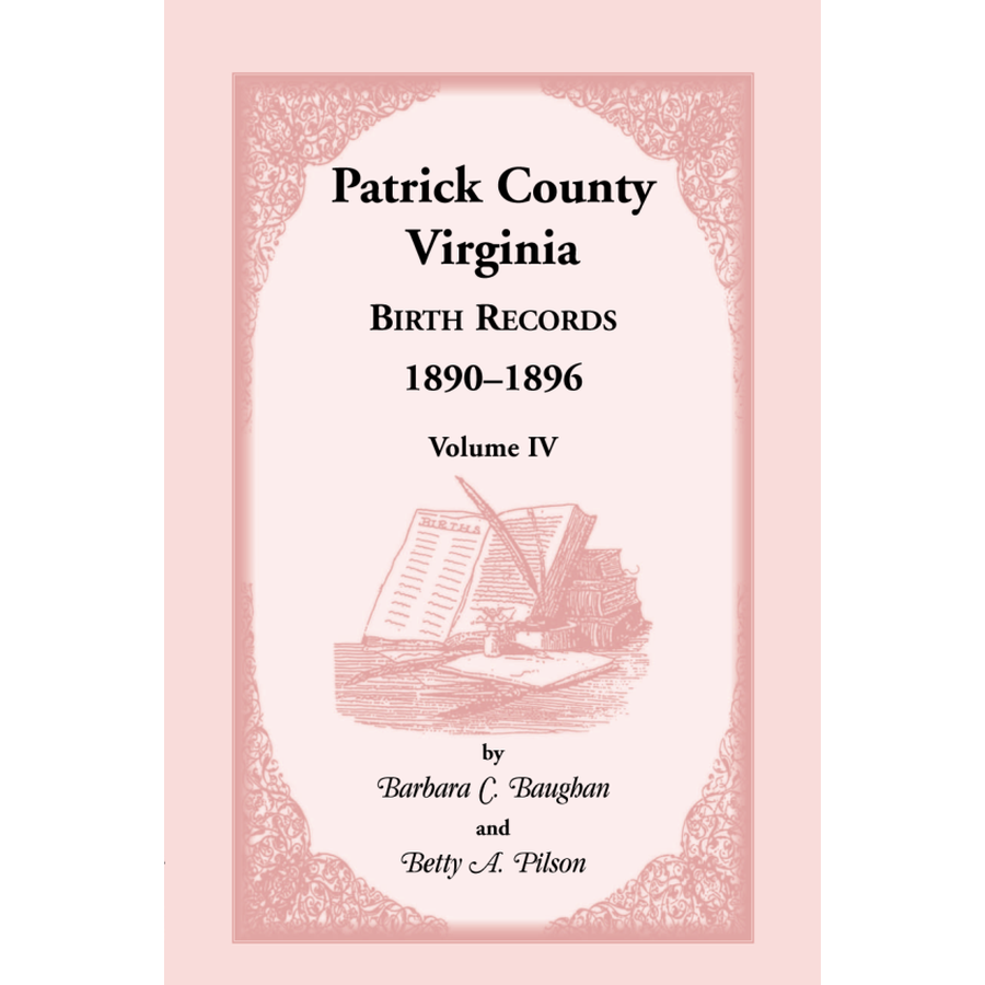 Patrick County, Virginia Birth Records 1890-1896 Volume IV
