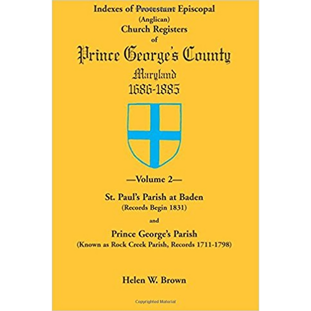 Indexes of Protestant Episcopal (Anglican) Church Registers of Prince George's County, 1686-1885, Volume 2