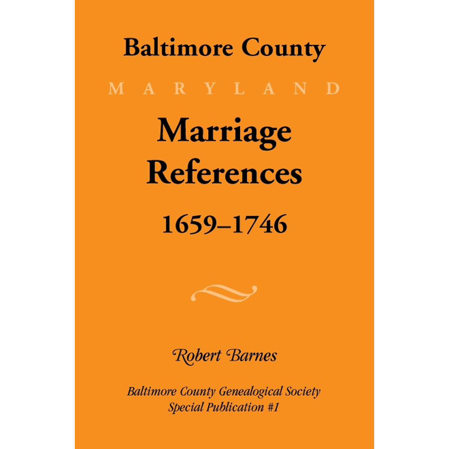 Baltimore County, Maryland Marriage References, 1659-1746
