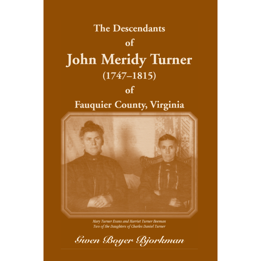 The Descendants of John Meridy Turner (1747-1815) of Fauquier County, Virginia