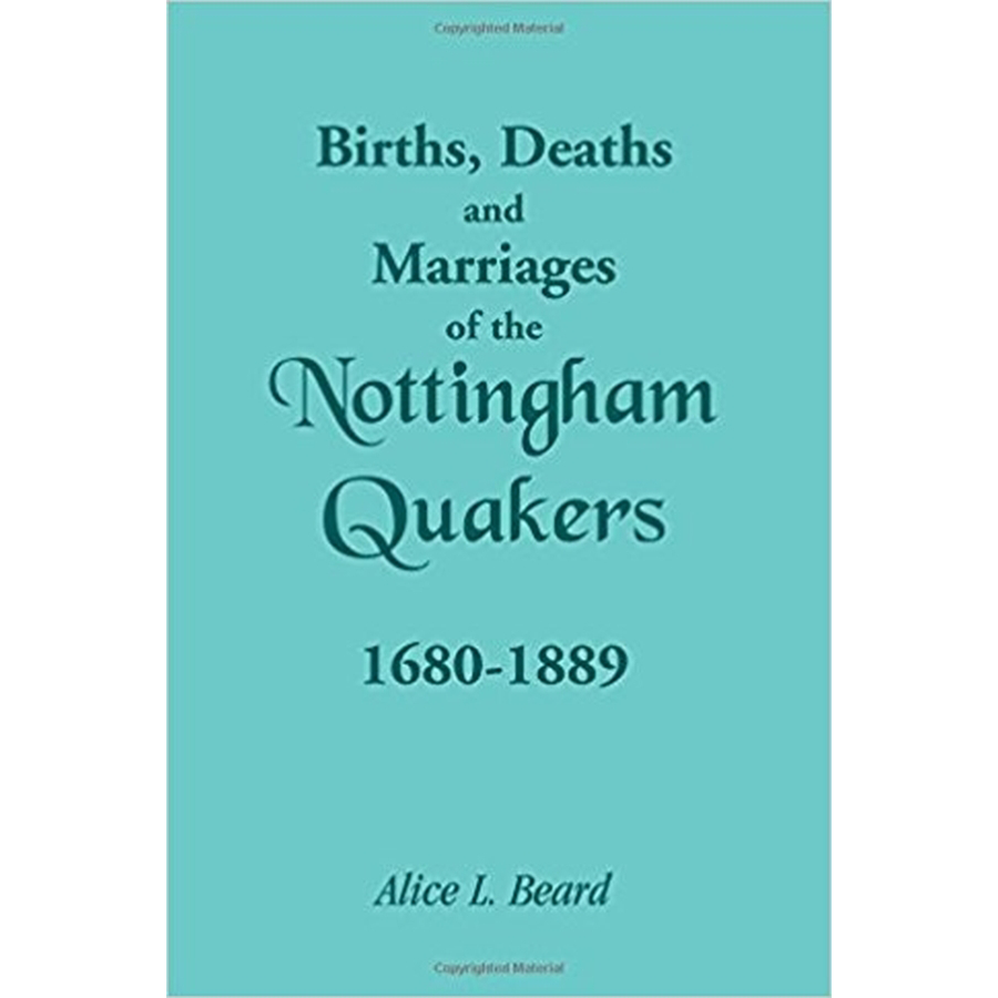 Births, Deaths and Marriages of the Nottingham Quakers, 1680-1889