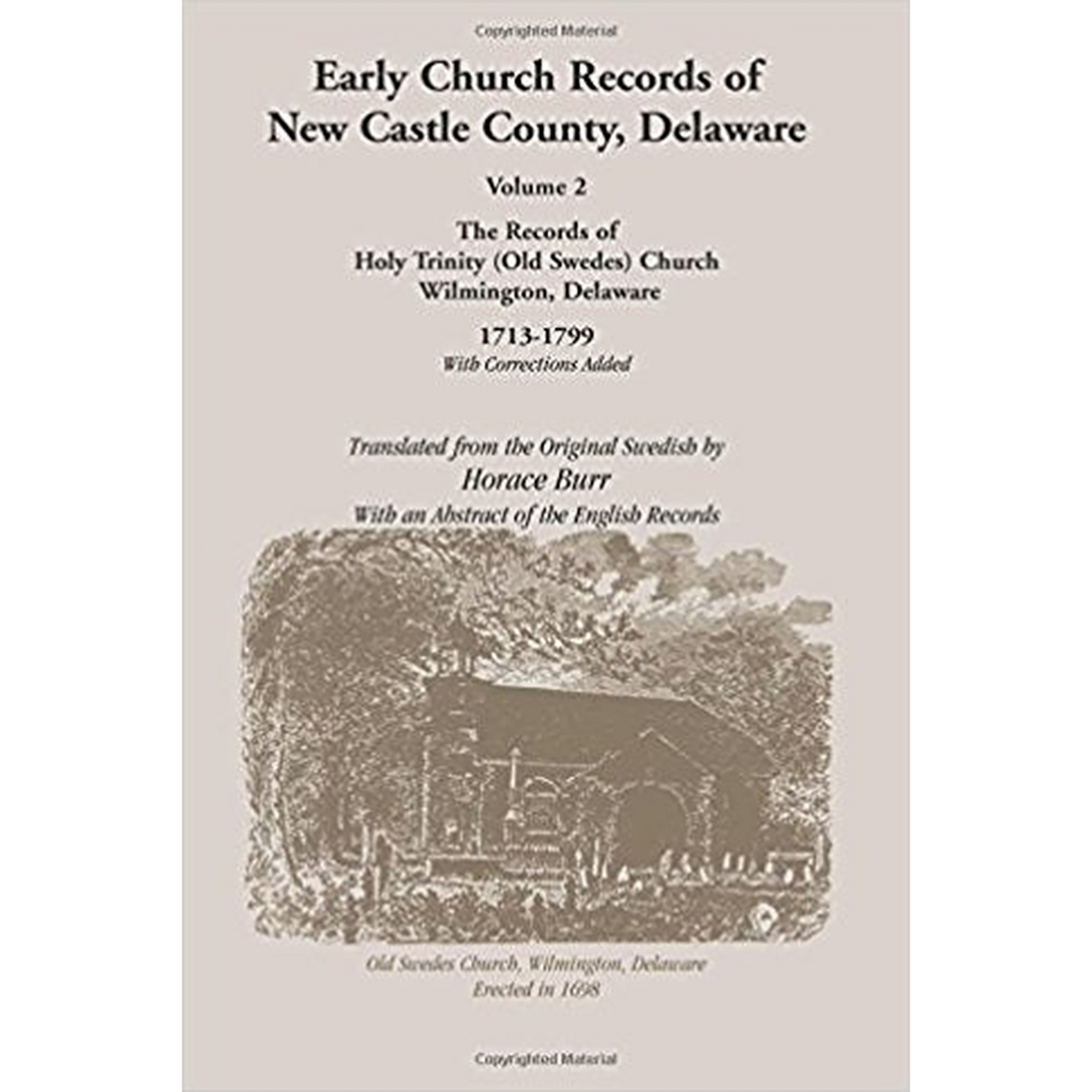 Early Church Records of New Castle County, Delaware Volume 2: Old Swedes Church 1713-1799
