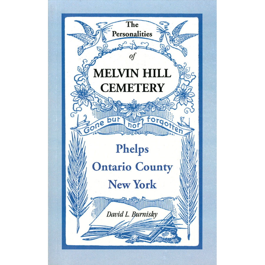 The Personalities of Melvin Hill Cemetery, Phelps, Ontario County, New York