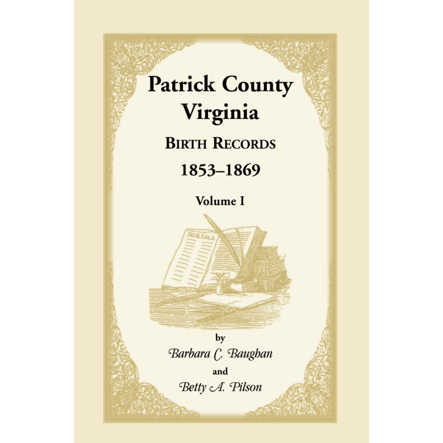 Patrick County, Virginia Birth Records 1853-1869 Volume I