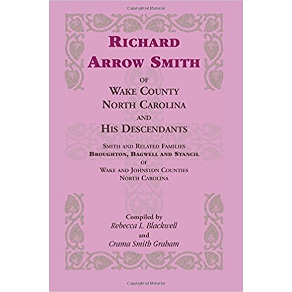 Richard Arrow Smith of Wake County, North Carolina, and his Descendants