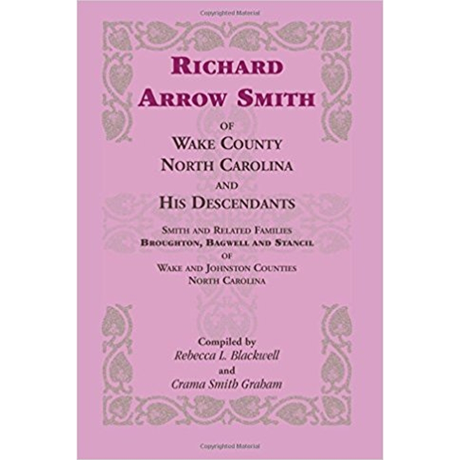 Richard Arrow Smith of Wake County, North Carolina, and his Descendants