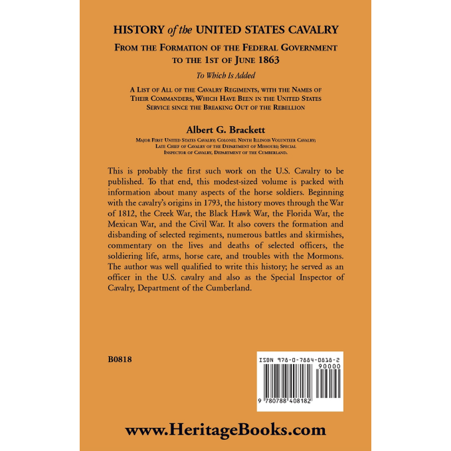 History of the United States Cavalry, From the Formation of the Federal Government to the 1st of June 1863 back cover