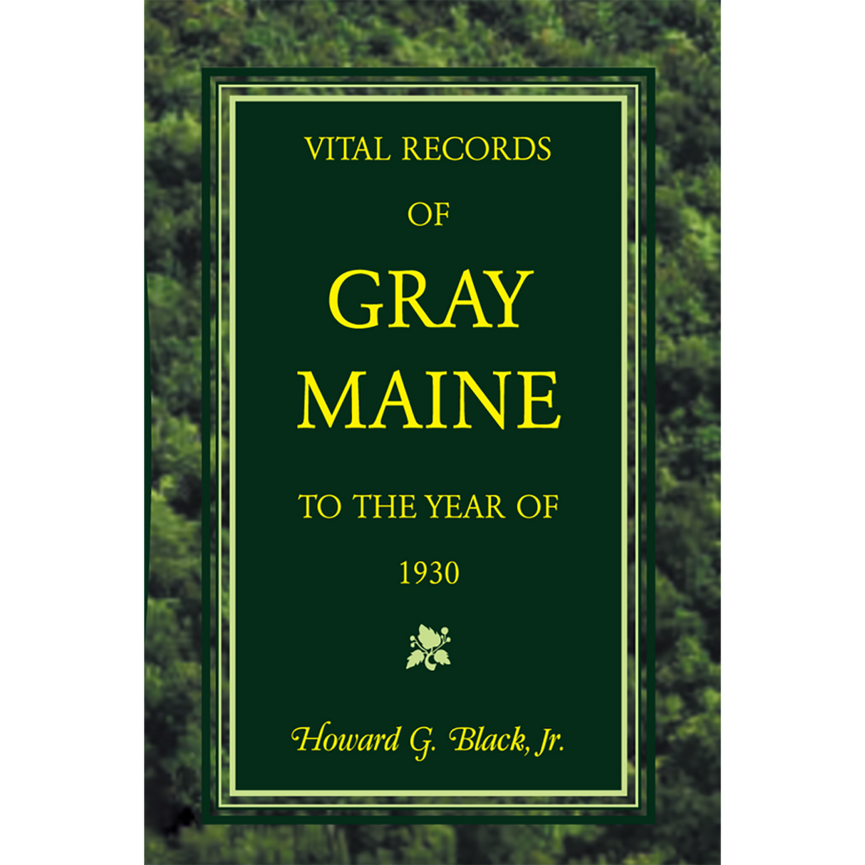 Vital Records of Gray, Maine to the Year of 1930
