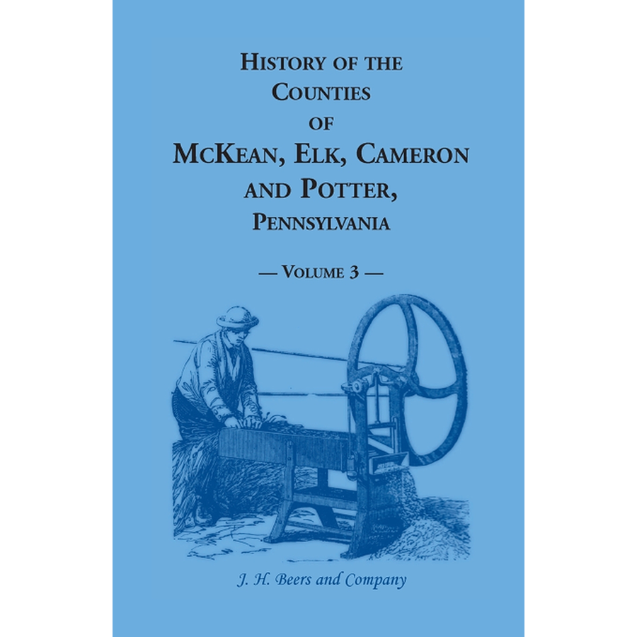 History of Counties of McKean, Elk, Cameron and Potter, Pennsylvania, Volume 3