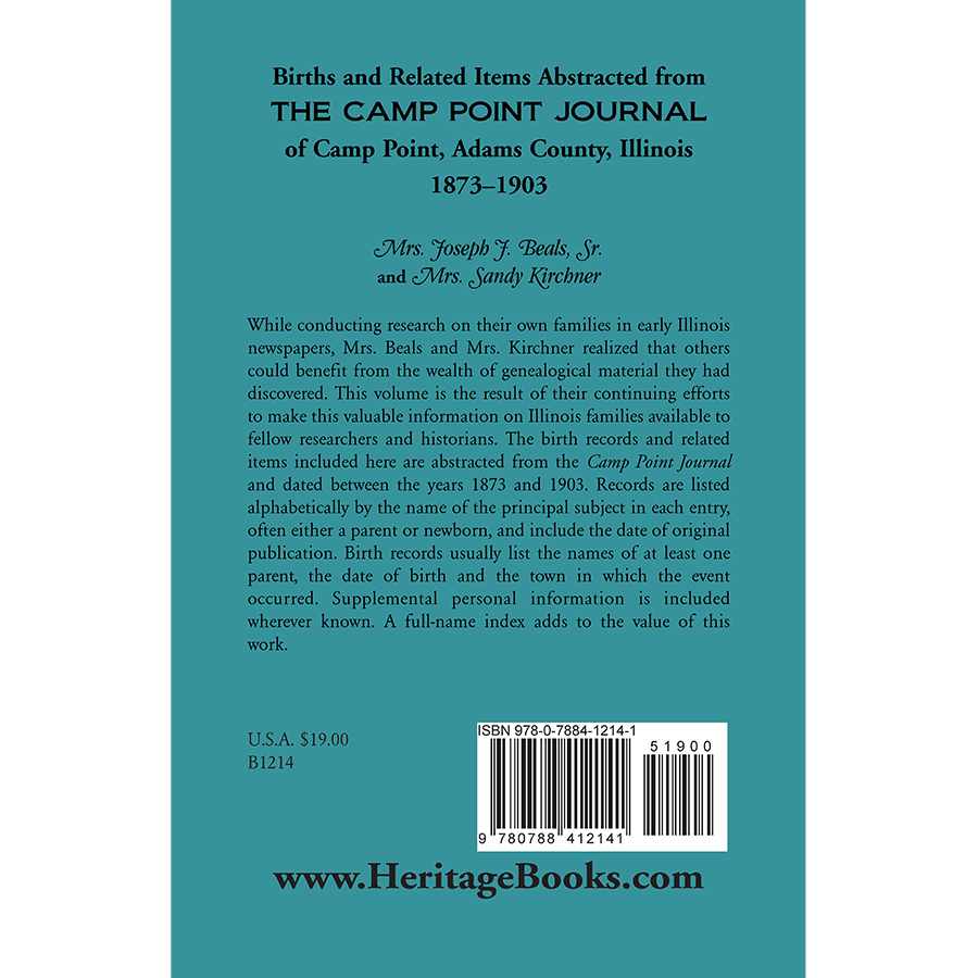 Births and Related Items Abstracted from the "Camp Point Journal" of Camp Point, Adams County, Illinois 1873-1903 back cover