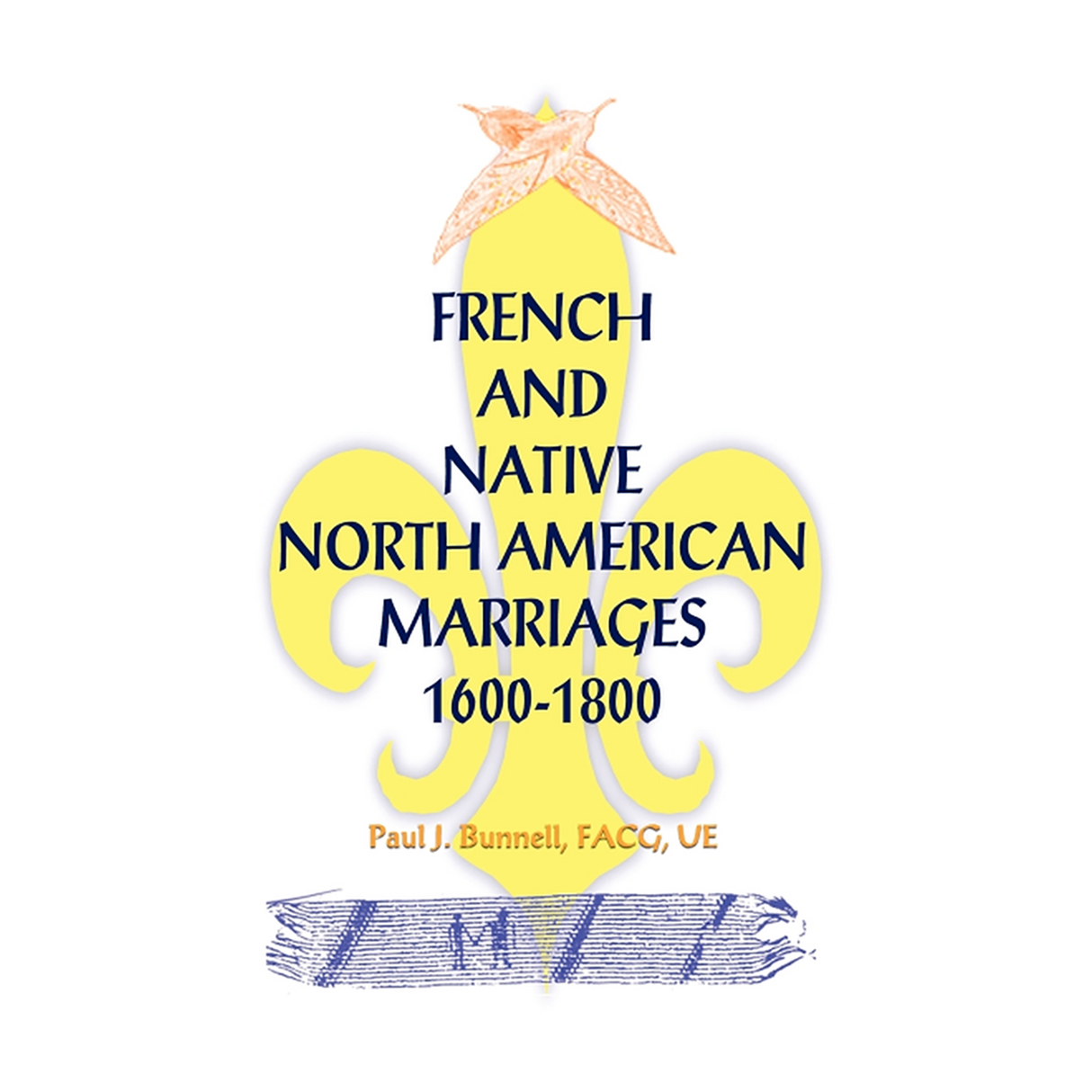 French and Native North American Marriages, 1600-1800