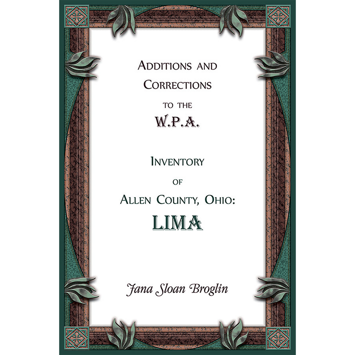 Additions and Corrections to the W.P.A. Inventory of Allen County, Ohio: Lima