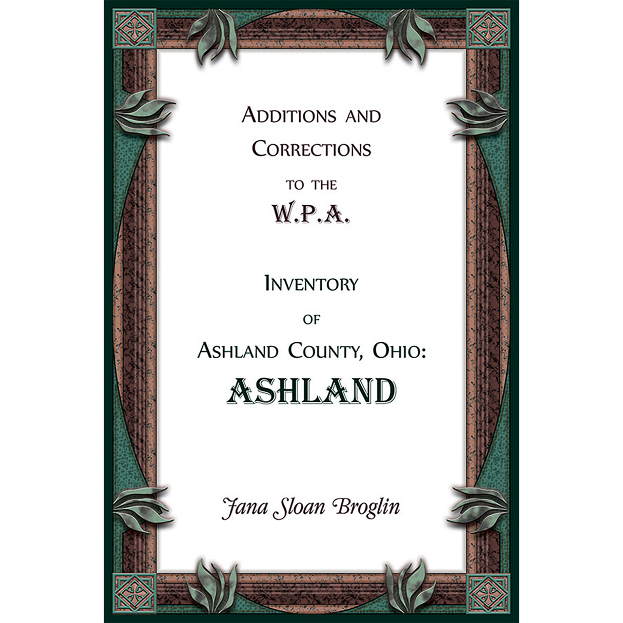 Additions and Corrections to the W.P.A. Inventory of Ashland County, Ohio: Ashland