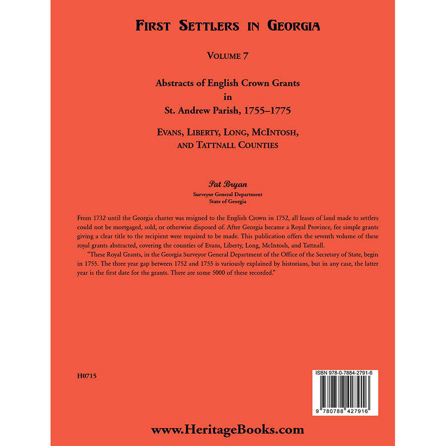 First Settlers in Georgia, Volume 7, Abstracts of English Crown Grants in St. Andrew Parish, 1755-1775
