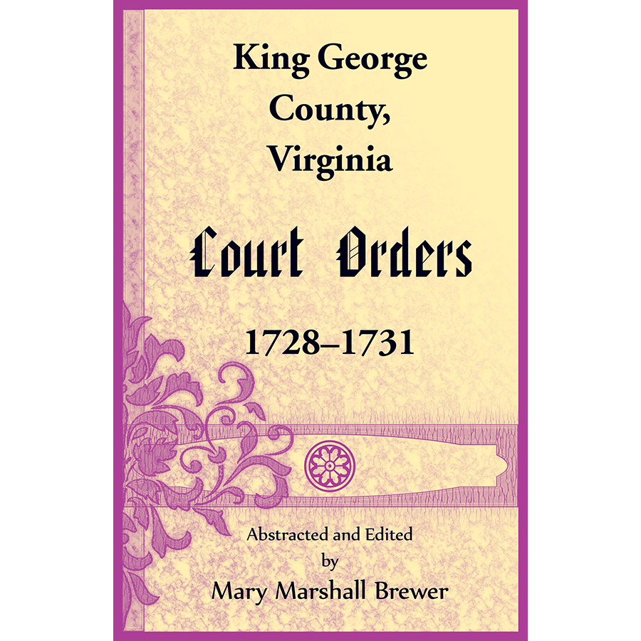 King George County, Virginia Court Orders, 1728-1731