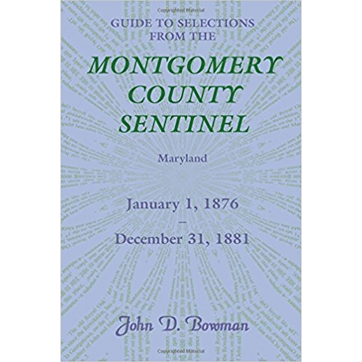 Guide to Selections from the Montgomery County Sentinel, Maryland: January 1, 1876-December 31, 1881