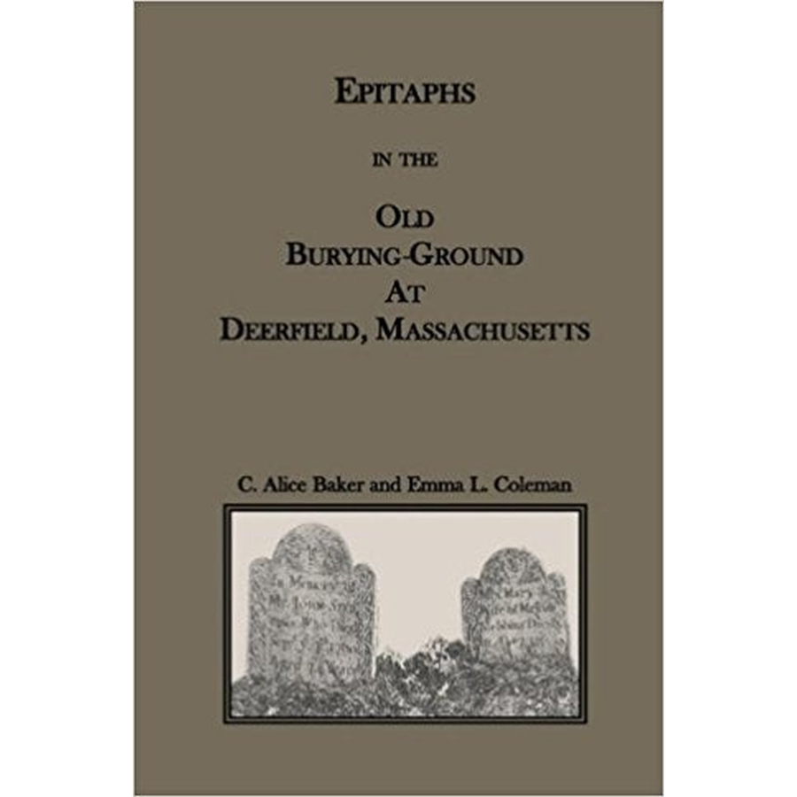 Epitaphs in the Old Burying Ground at Deerfield, Massachusetts