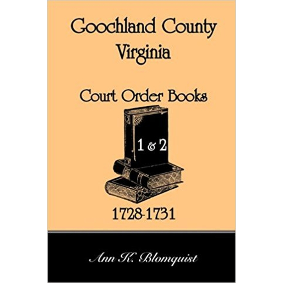 Goochland County, Virginia Court Order Book 1 and 2, 1728-1731