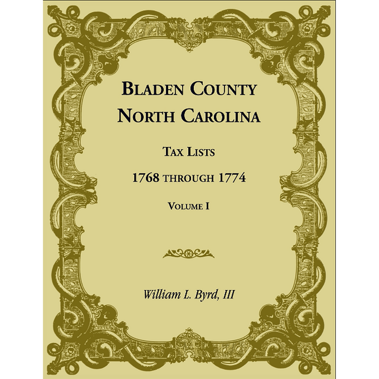 Bladen County, North Carolina Tax Lists, 1768 through 1774, Volume I
