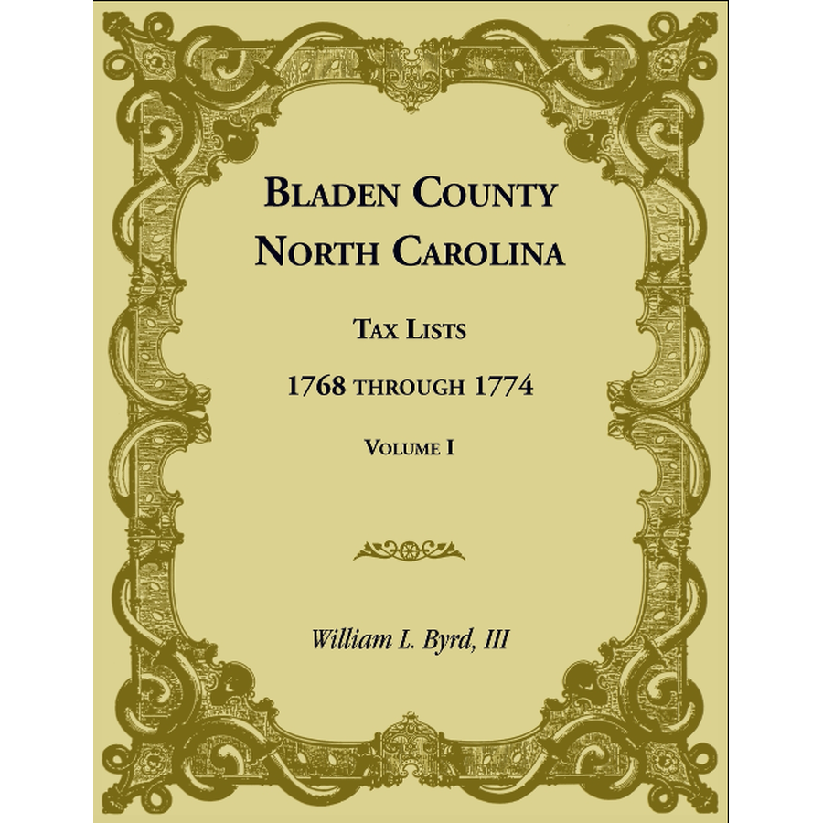 Bladen County, North Carolina Tax Lists, 1768 through 1774, Volume I