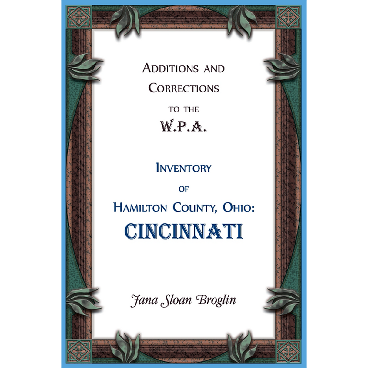 Additions and Corrections to the W.P.A. Inventory of Hamilton County, Ohio: Cincinnati
