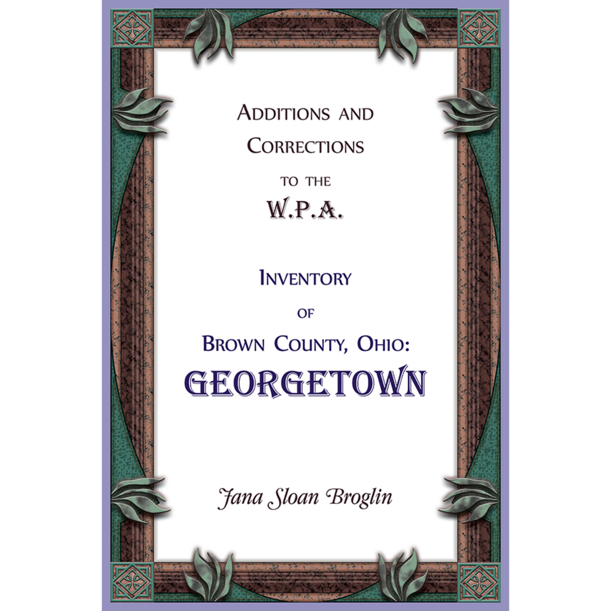 Additions and Corrections to the W.P.A. Inventory of Brown County, Ohio: Georgetown