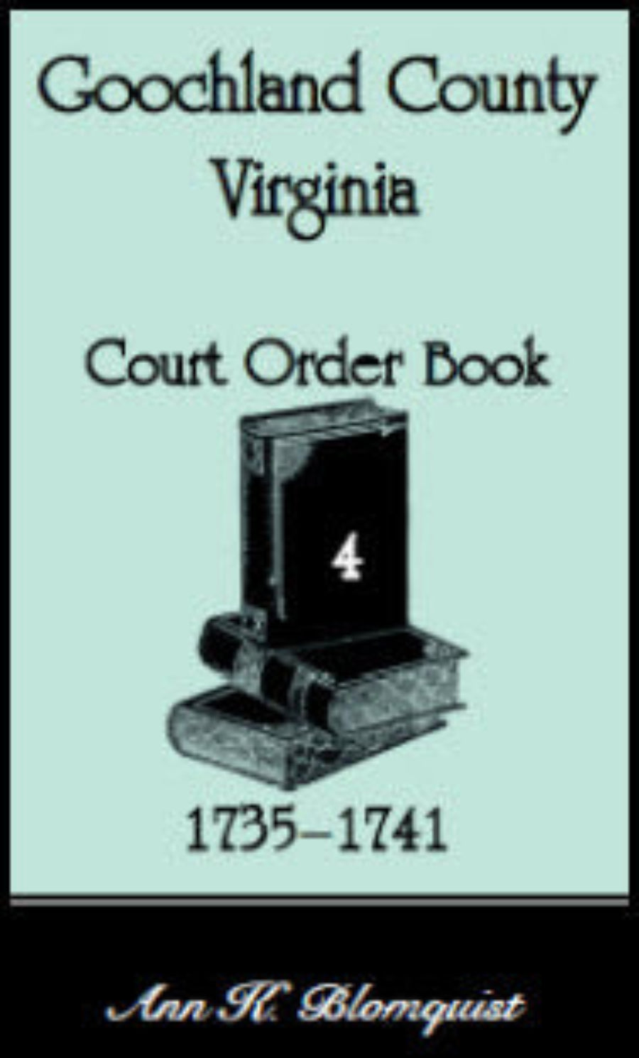 Goochland County, Virginia Court Order Book 4, 1735-1741