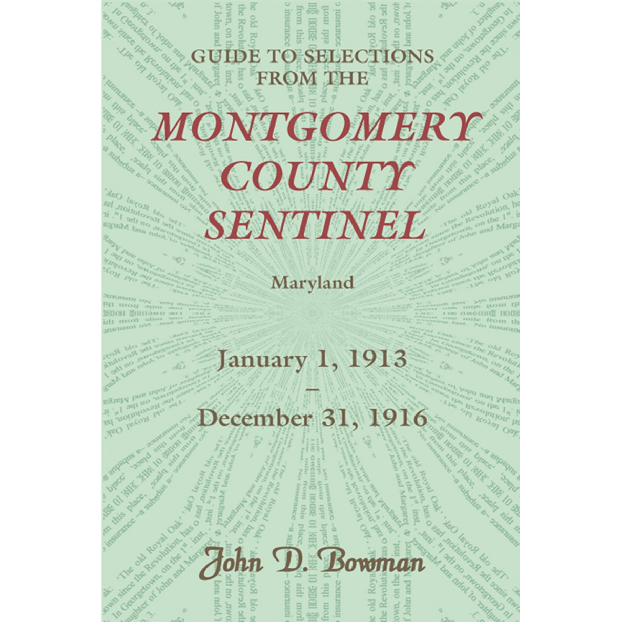 Guide to Selections from the Montgomery County Sentinel, Maryland: January 1, 1913-December 31, 1916