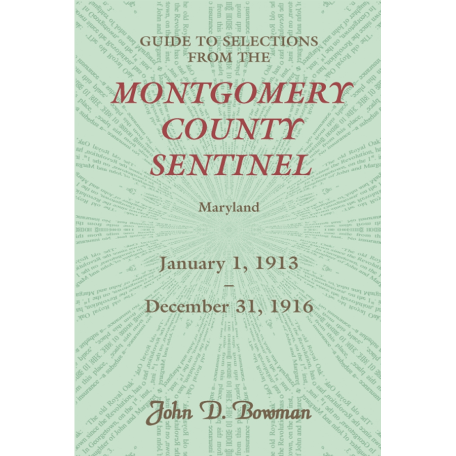 Guide to Selections from the Montgomery County Sentinel, Maryland: January 1, 1913-December 31, 1916